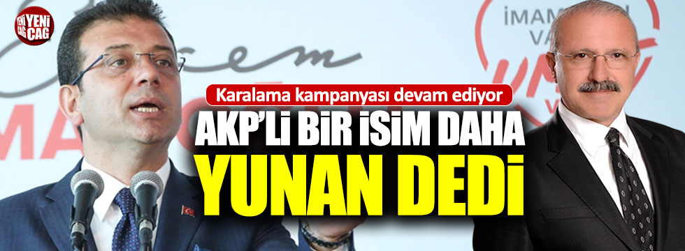 AKP'li yönetici İmamoğlu'na 'Yunan evladı' dedi