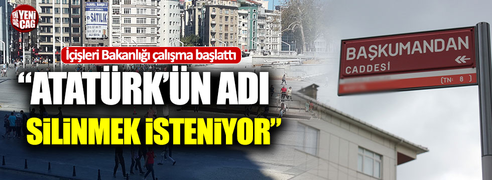 "Atatürk'ün adı toplumsal hafızadan silinmek isteniyor"