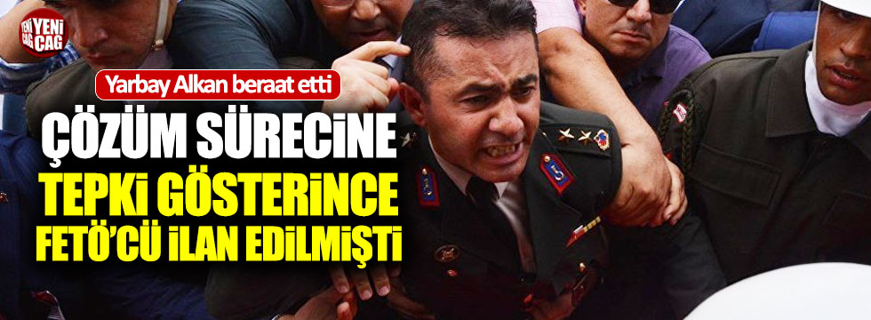FETÖ iftirası atılan Yarbay Mehmet Alkan beraat etti