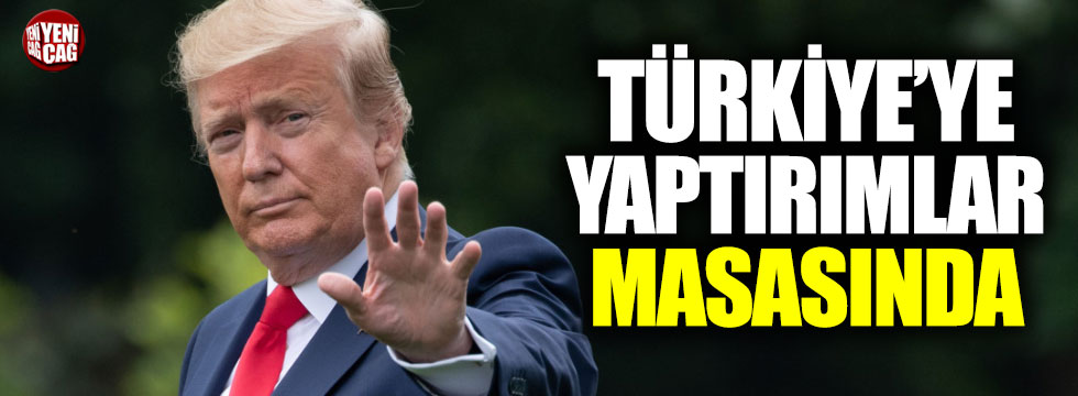 Türkiye'ye yaptırımlar Trump'ın masasında