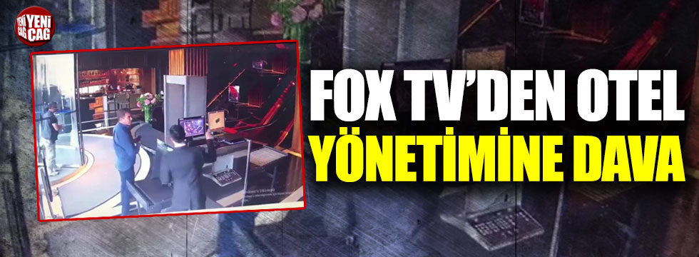 FOX TV'den otel yönetimine dava