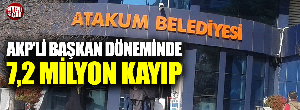 AKP'li başkan döneminde 7,2 milyon TL kayıp