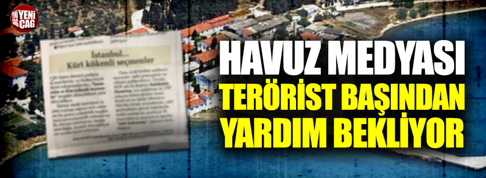 AKP'ye yakın medya terörist başından yardım bekliyor