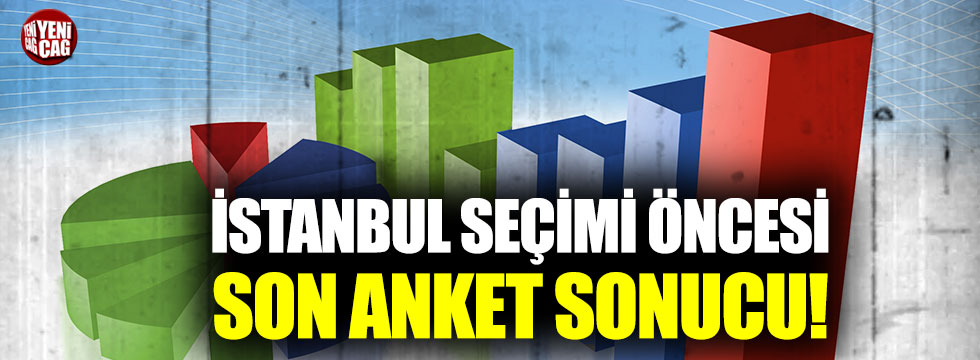 İşte İstanbul seçimi öncesi son anket sonuçları