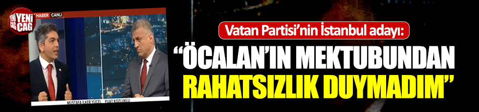 Vatan Partisi'nin İstanbul adayından Öcalan çıkışı
