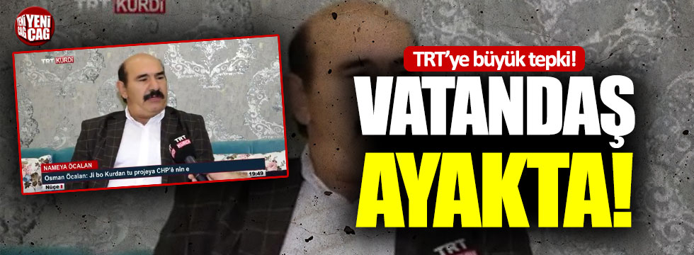 Vatandaşlardan TRT’ye Osman Öcalan tepkisi