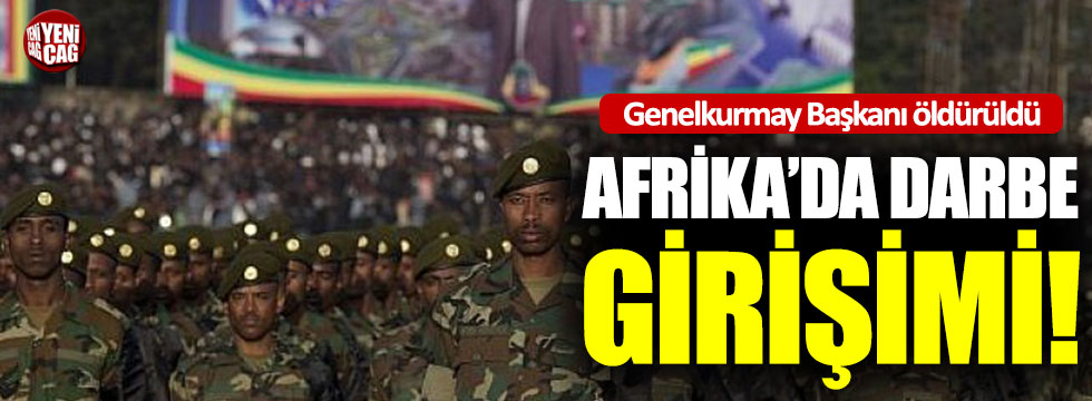 Etiyopya’da darbe girişimi: Genelkurmay Başkanı öldürüldü