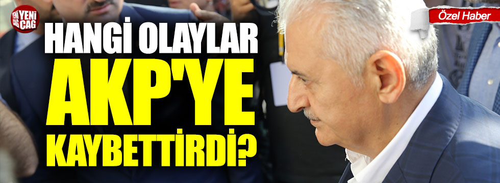 Hangi olaylar AKP'ye kaybettirdi?
