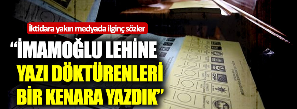 Karahasanoğlu: "İmamoğlu lehine yazı döktürenleri bir kenara yazdık"