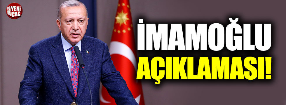 Erdoğan'dan İmamoğlu açıklaması!