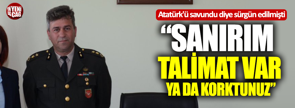 Atatürk'ü savundu diye sürgün edilmişti: Konuştu!