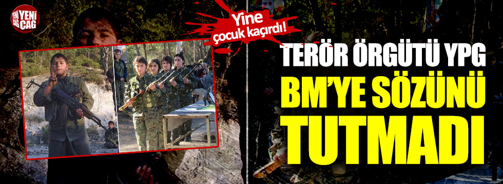 Terör örgütü YPG BM'ye sözünü tutmadı!