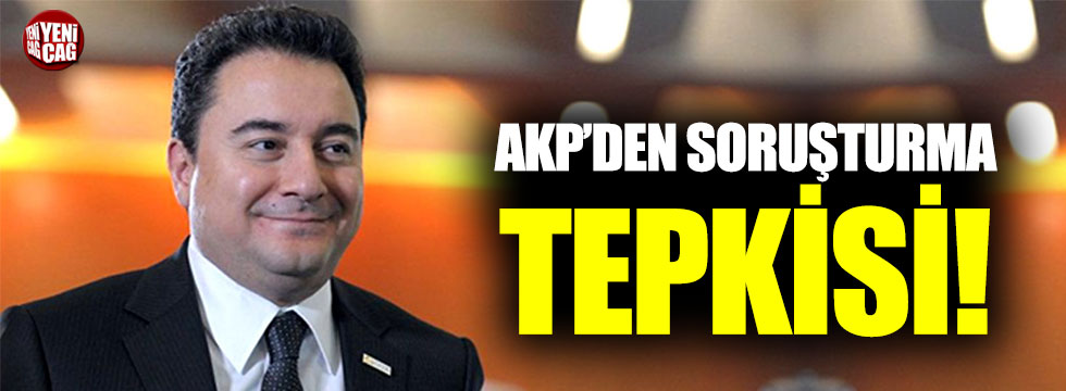 AKP'den Babacan'a soruşturma tepkisi