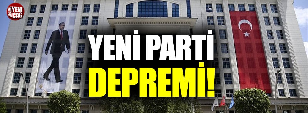AKP'de yeni parti depremi