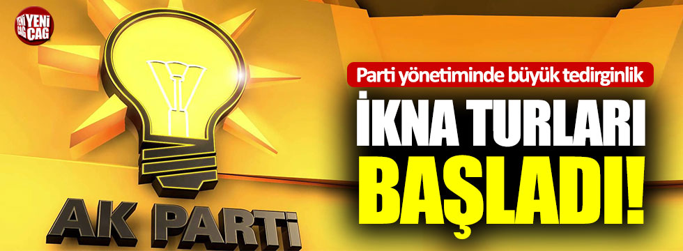 AKP’de büyük tedirginlik: İkna turları başladı