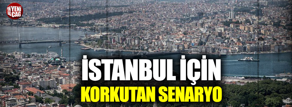 İstanbul için korkutan deprem senaryonu