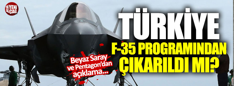 Türkiye F-35 programından çıkarıldı mı?
