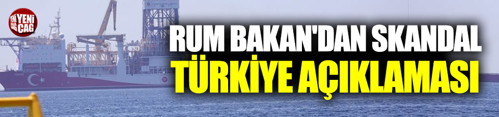 Rum Bakan'dan skandal Türkiye açıklaması