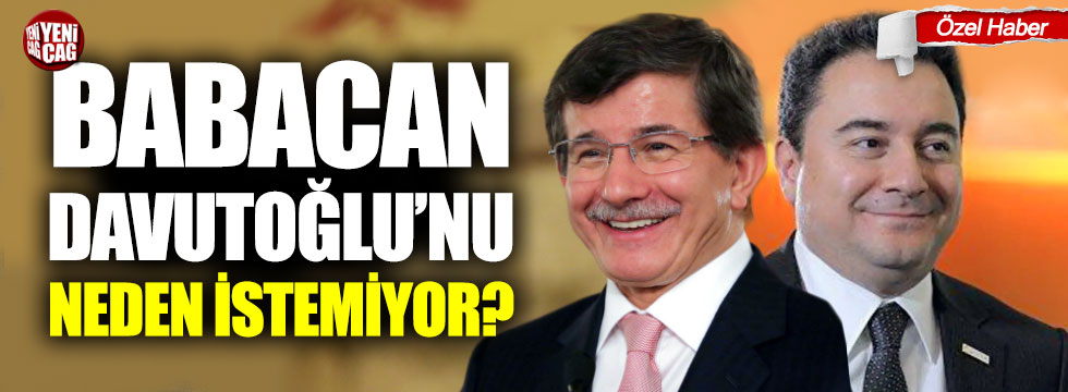 Ali Babacan, Davutoğlu’nu neden istemiyor?