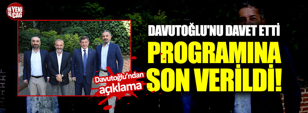 Davutoğlu'nu davet eden Yavuz Oğhan'ın programına son verildi!