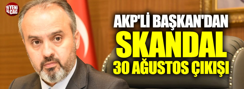 AKP'li Başkan'dan skandal 30 Ağustos çıkışı