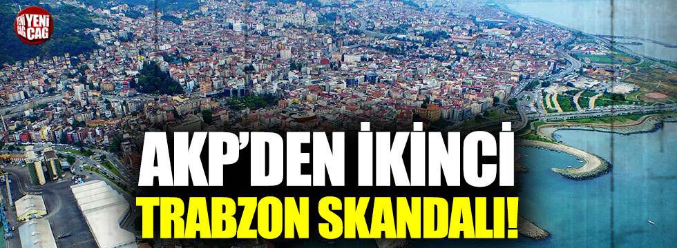 AKP'li isimden Trabzonlular için skandal çağrı!