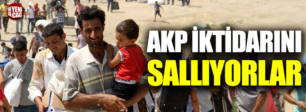"Suriyeliler AKP iktidarını sarsıyor"