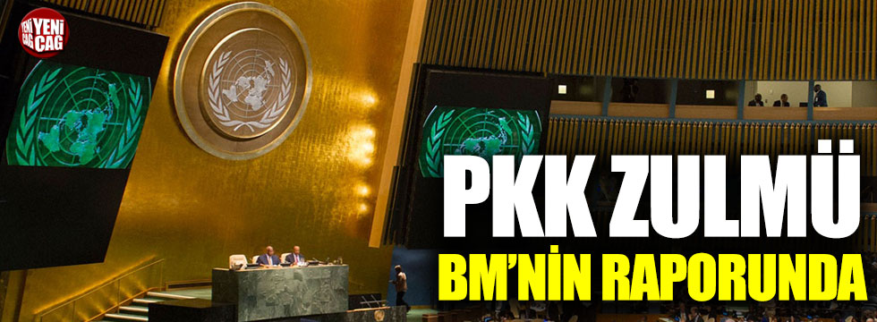 PKK zulmü BM raporunda!