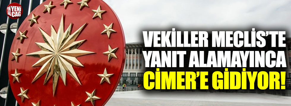 Milletvekilleri TBMM'den yanıt alamayınca CİMER'e gidiyor