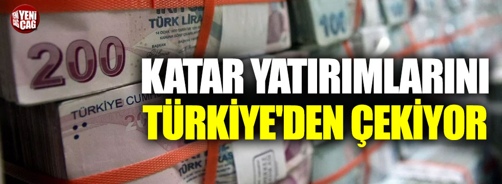 Katar yatırımlarını Türkiye'den çekiyor