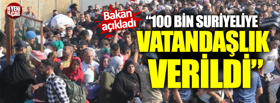 Soylu: "100 bin Suriyeliye vatandaşlık verildi"