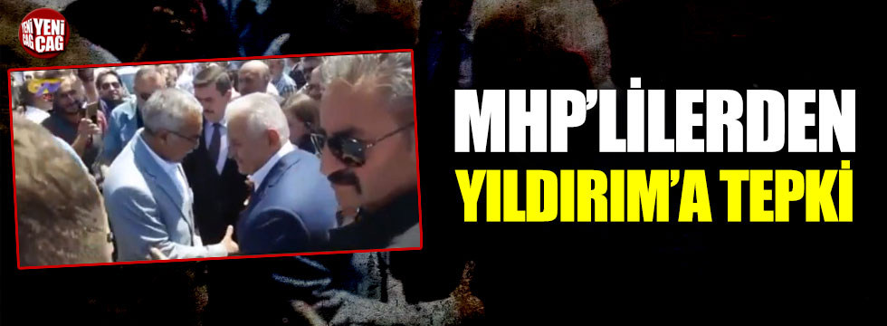 MHP'lilerden Binali Yıldırım'a tepki!