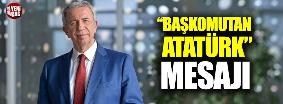 Mansur Yavaş'tan 'Başkomutan Atatürk' mesajı