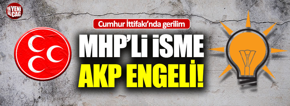 MHP'li isme AKP engeli!