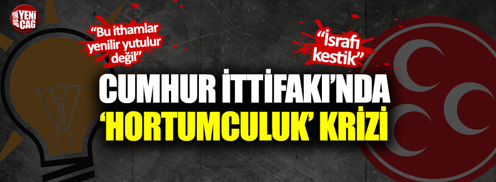 Cumhur İttifakı'nda 'hortumculuk' krizi!