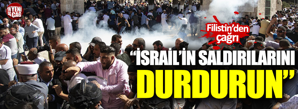 Filistin'den çağrı: "İsrail'in saldırılarını durdurun"