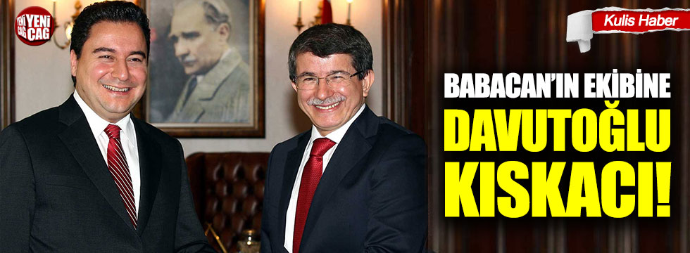 Babacan'ın ekibine Davutoğlu kıskacı!