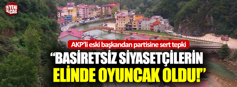 AKP’li eski başkandan partisine sert tepki