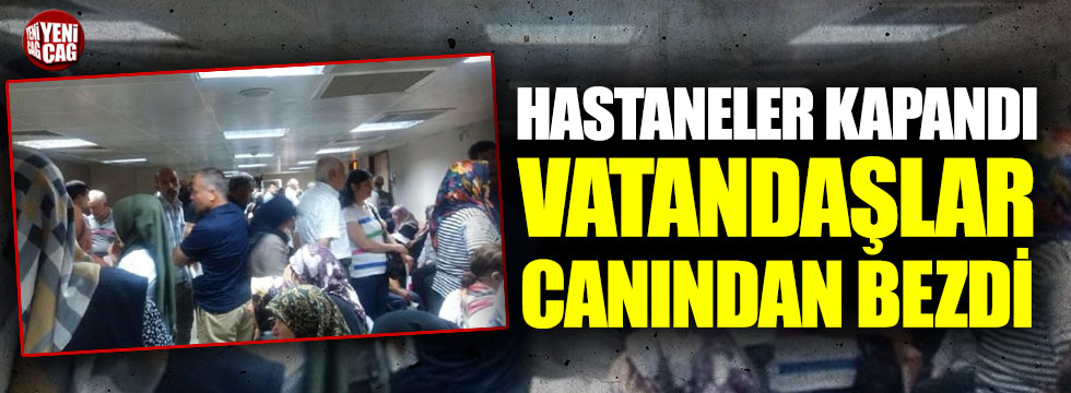 Ankara’da hastaneler kapandı vatandaş canından bezdi