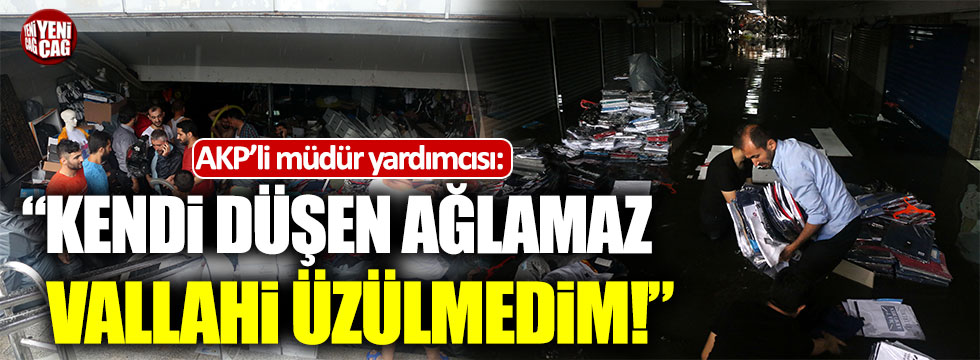AKP'li müdür yardımcısı: "Vallahi İstanbul'a zerre üzülmedim"