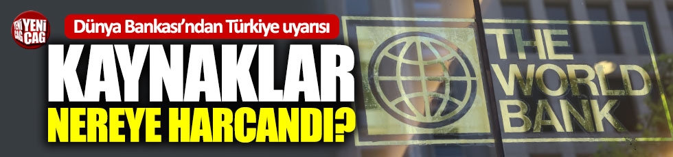 Dünya Bankası'ndan Türkiye uyarısı
