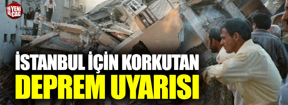 İstanbul için korkutan deprem uyarısı