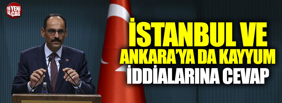 Ankara ve İstanbul'a kayyum iddiasına cevap