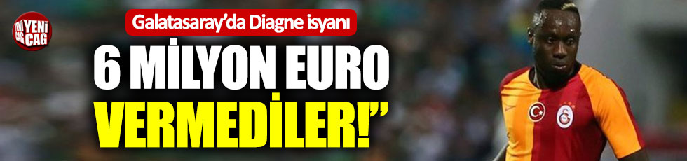 Galatasaray’da Diagne isyanı