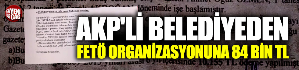AKP'li belediyeden FETÖ organizasyonuna 84 bin TL