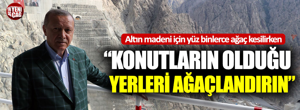 Cumhurbaşkanı Erdoğan: “Her taraf yemyeşil olmalı”