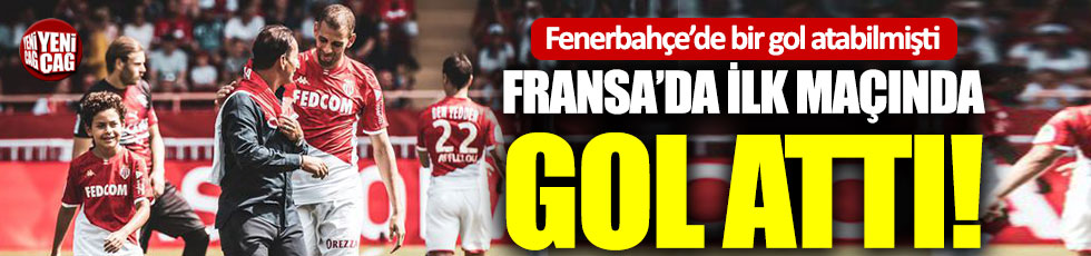 Slimani Monaco’da ilk maçında gol attı!