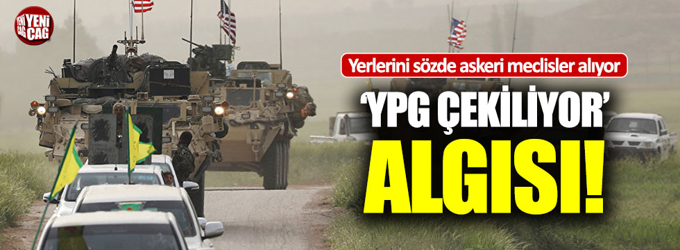 "YPG çekiliyor" algısı!
