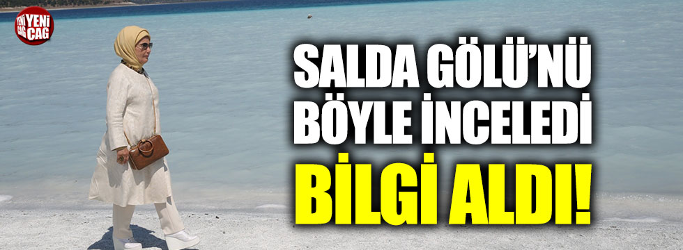 Emine Erdoğan Salda Gölü'nü inceledi