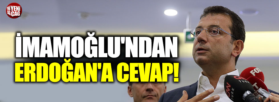 İmamoğlu'dan Erdoğan'a yanıt